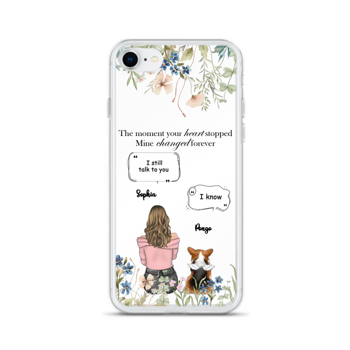 Personalized Memorial Dog Mom Phone Case - Up to 4 Dogs - Gift Idea for Dog Lovers/Owners - The Moment Your Heart Stopped Mine Changed Forever - Case For iPhone/Samsung