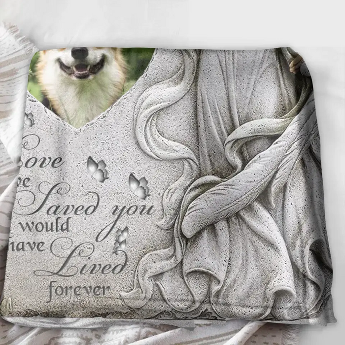 Personalized Memorial Pet Fleece Throw Blanket & Quilt - Upload Photo - Memorial Gift Idea For Pet Owners - If Love Could Have Saved You You Would Have Lived Forever