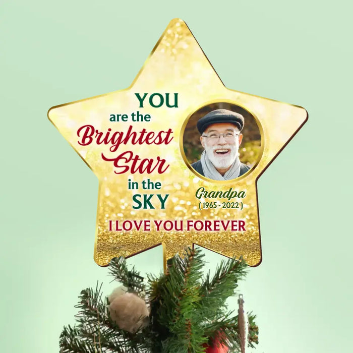 Personalized The Brightest Star Family Loss Tree Topper - Upload Photo - Memorial Gift Idea For Christmas - You Are The Brightest Star In The Sky I Love You Forever