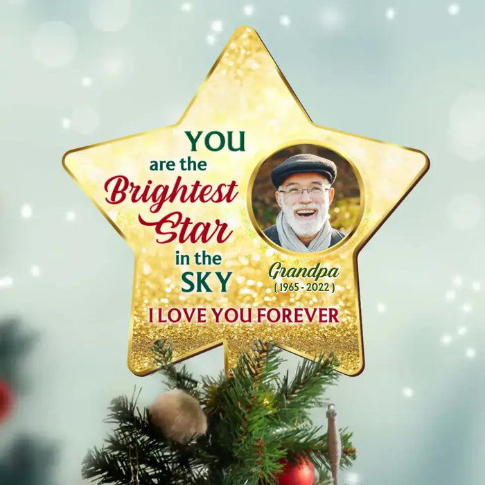 Personalized The Brightest Star Family Loss Tree Topper - Upload Photo - Memorial Gift Idea For Christmas - You Are The Brightest Star In The Sky I Love You Forever