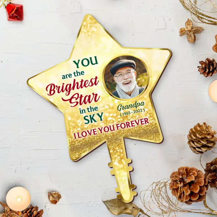 Personalized The Brightest Star Family Loss Tree Topper - Upload Photo - Memorial Gift Idea For Christmas - You Are The Brightest Star In The Sky I Love You Forever