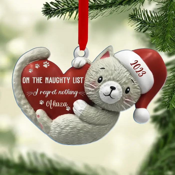 Personalized Cat Holding Red Heart Acrylic Ornament - Gift Idea For Christmas 2023/Cat Owners - On The Naughty List I Regret Nothing
