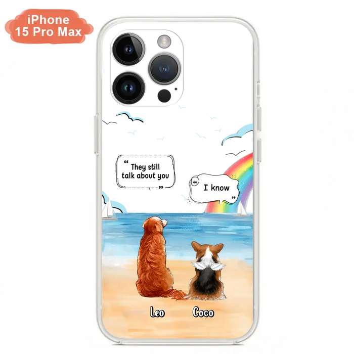 Personalized Memorial Pet Phone Case - Up to 4 Pets - Memorial Gift Idea for Dog/Cat Lovers - They Still Talk About You - Cases For iPhone/Samsung