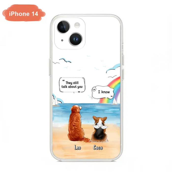 Personalized Memorial Pet Phone Case - Up to 4 Pets - Memorial Gift Idea for Dog/Cat Lovers - They Still Talk About You - Cases For iPhone/Samsung