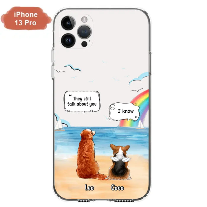 Personalized Memorial Pet Phone Case - Up to 4 Pets - Memorial Gift Idea for Dog/Cat Lovers - They Still Talk About You - Cases For iPhone/Samsung