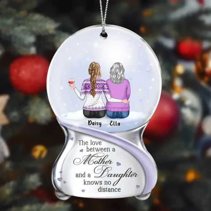 Personalized Mother And Daughter Acrylic Ornament - Mom With Up to 4 Daughters - Christmas Gift Idea For Mom/Daughters - The Love Between A Mother And A Daughter Knows No Distance