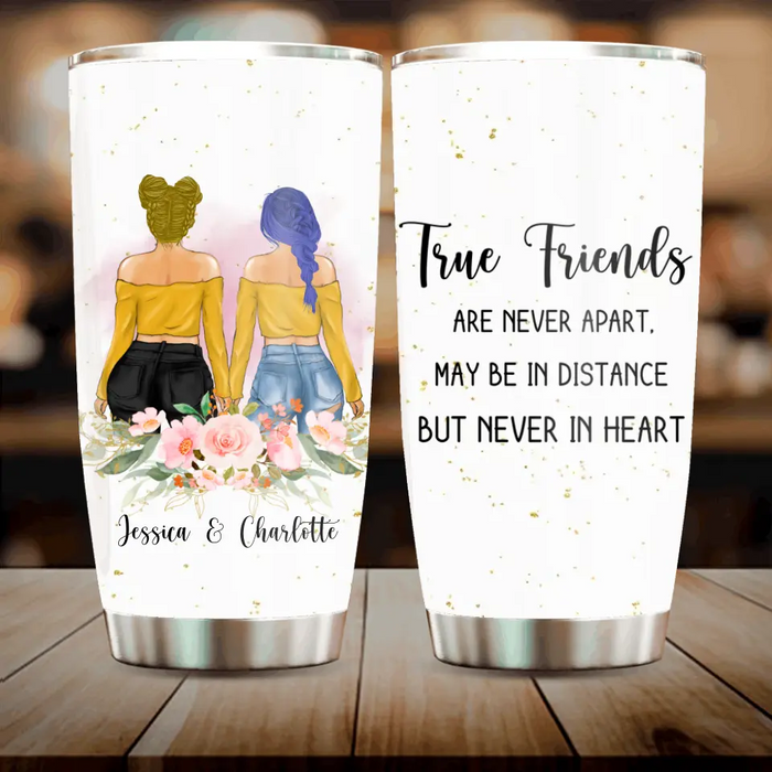 Personalized Besties Tumbler - Gift Idea For Friends/Sisters/Besties - True Friends Are Never Apart May Be In Distance But Never In Heart