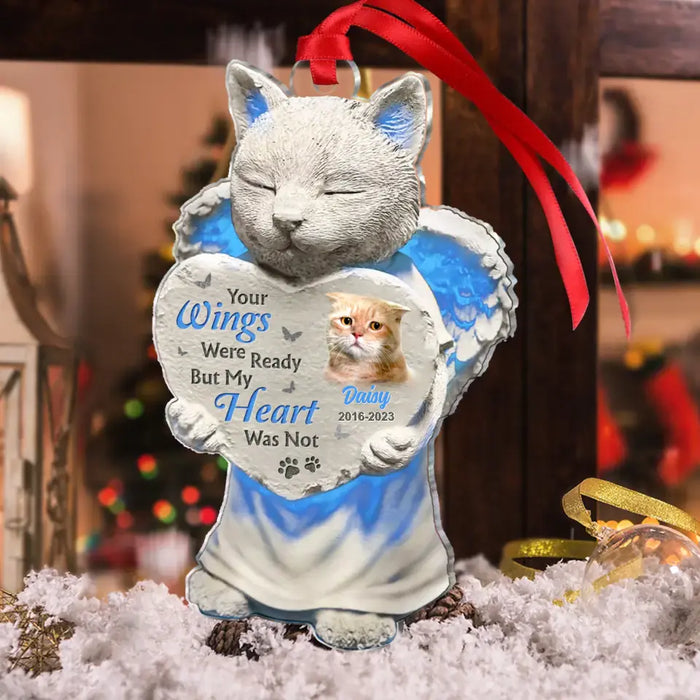 Personalized Acrylic Ornament - Memorial Gift Idea For Cat Lover - Upload Cat Photo - Your Wing Were Ready But My Heart Was Not