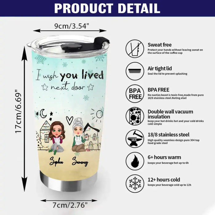 Personalized Besties Tumbler - Gift Idea For Friends/Sisters/Besties - I Wish You Lived Next Door