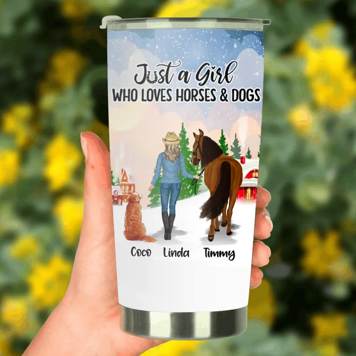 Personalized Horse & Dog Tumbler - Gift Idea For Horse/Dog Lovers With Up To 2 Horses And 2 Dogs - Just A Girl Who Loves Horses & Dogs