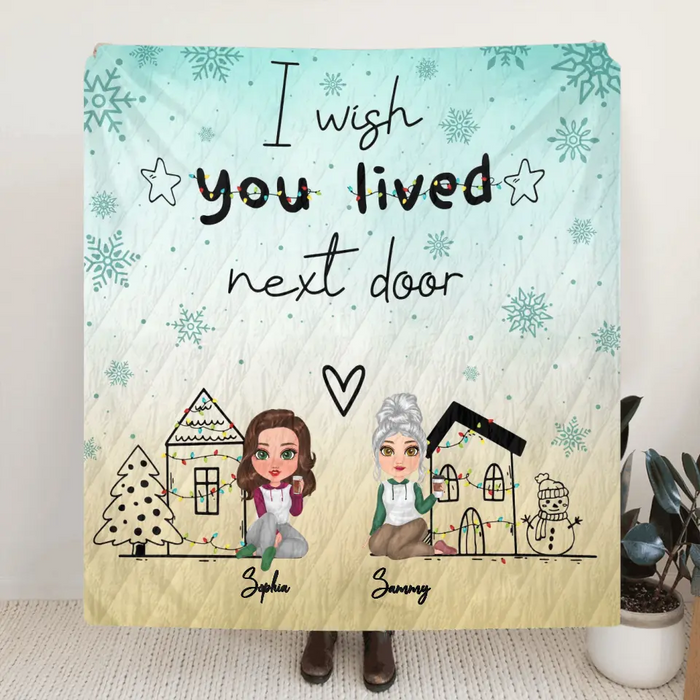 Personalized Friends Quilt/Fleece Throw Blanket - Gift Idea For Friends - Up to 5 Girls - I Wished You Lived Next Door