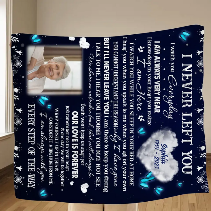 Personalized Memorial Quilt/Fleece Throw Blanket - Upload Photo - Memorial Gift Idea For Family Member - I Never Left You I Watch You Everyday