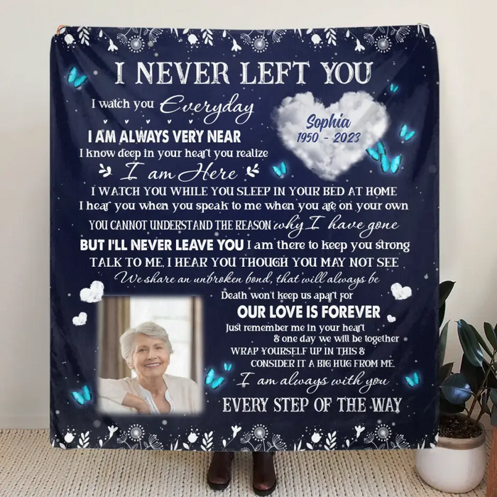 Personalized Memorial Quilt/Fleece Throw Blanket - Upload Photo - Memorial Gift Idea For Family Member - I Never Left You I Watch You Everyday