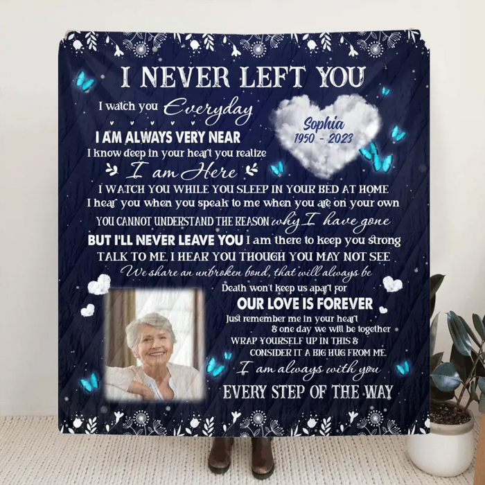 Personalized Memorial Quilt/Fleece Throw Blanket - Upload Photo - Memorial Gift Idea For Family Member - I Never Left You I Watch You Everyday