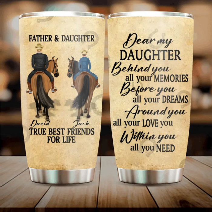 Personalized To My Daughter Horse Tumbler - Gift Idea For Horse Lovers/Daughter - Father & Daughter True Best Friends For Life
