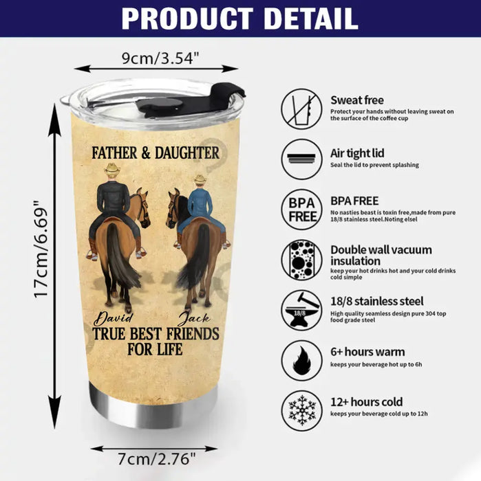 Personalized To My Daughter Horse Tumbler - Gift Idea For Horse Lovers/Daughter - Father & Daughter True Best Friends For Life