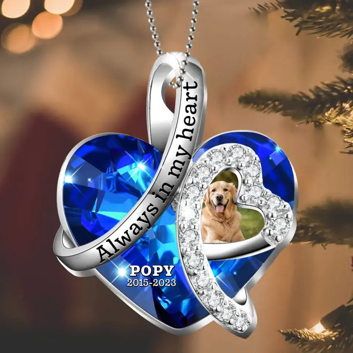Personalized Memorial Pet Acrylic Ornament - Memorial Gift Idea For Pet Lover - Upload Photo - Always In My Heart