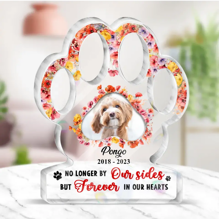 Personalized Paw Acrylic Plaque - Memorial Gift Idea For Dog Lovers - Upload Dog Photo - No Longer By Our Sides But Forever In Our Hearts