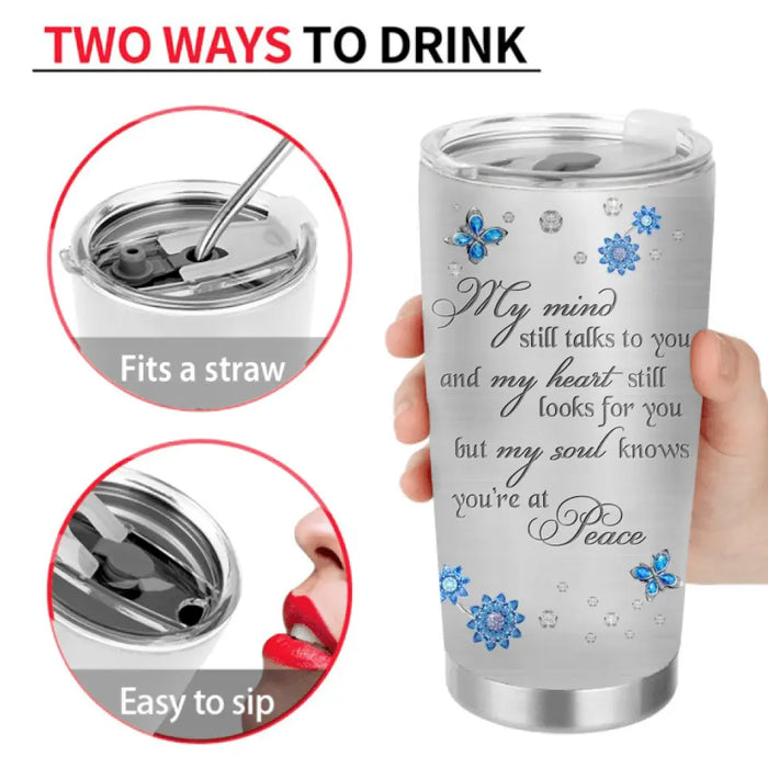 Personalized Memorial Tumbler - Upload Photo - Memorial Gift For Pet Lovers - My Mind Still Talks To You