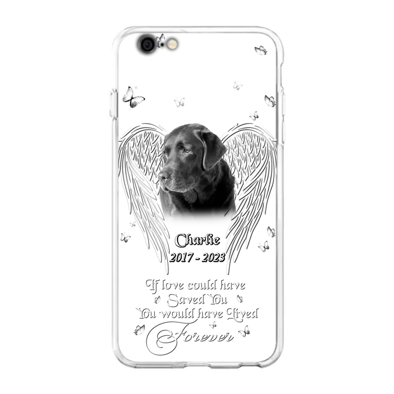 Custom Personalized Memorial Photo Phone Case - Gift Idea For Pet Lovers - If Love Could Have Saved You You Would Have Lived Forever - Case For iPhone/Samsung