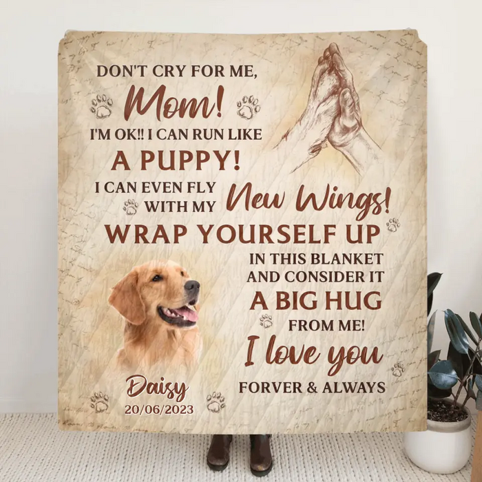 Personalized Memorial Dog Photo Quilt/Fleece Throw Blanket - Memorial Gift Idea for Dog Owners - Don't Cry For Me Mom! I'm Ok!