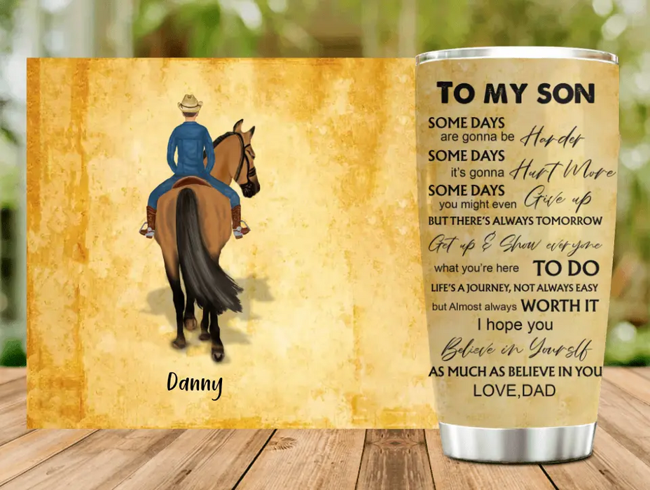 Personalized To My Son Horse Tumbler - Gift Idea For Horse Lovers/Son - To My Son Some Days Are Gonna Be Harder