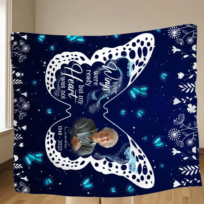 Personalized Memorial Fleece Throw Blanket & Quilt - Upload Photo - Memorial Gift Idea For Family Member - Your Wings Were Ready But My Heart Was Not