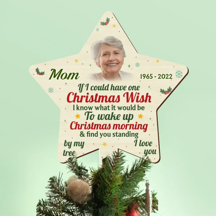 Personalized Family Loss Tree Topper - Upload Photo - Memorial Gift Idea For Christmas - If I Could Have One Christmas Wish