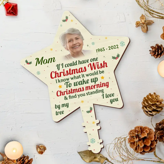 Personalized Family Loss Tree Topper - Upload Photo - Memorial Gift Idea For Christmas - If I Could Have One Christmas Wish
