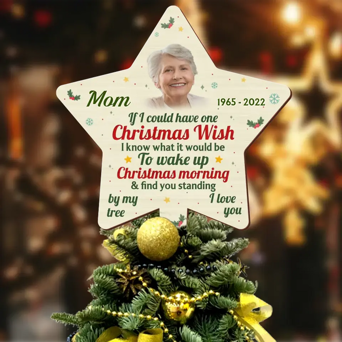 Personalized Family Loss Tree Topper - Upload Photo - Memorial Gift Idea For Christmas - If I Could Have One Christmas Wish