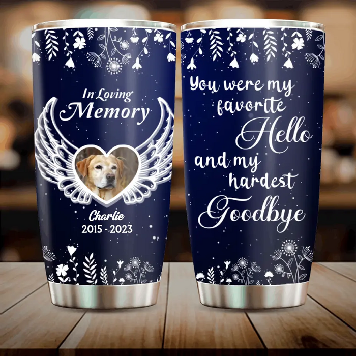 Personalized Pet Memorial Tumbler - Upload Photo - Remembrance Gift for Pet Loss - My Hardest Goodbye