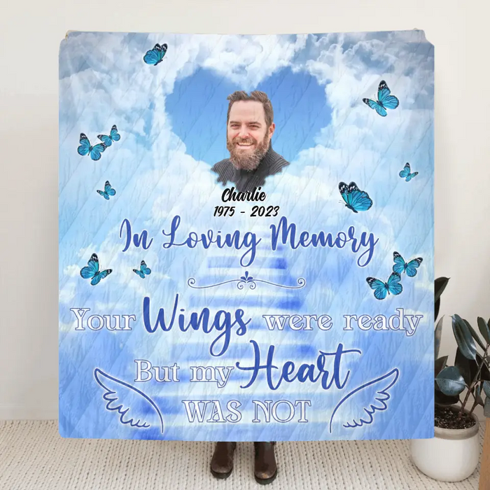 Personalized Memorial Quilt/Fleece Throw Blanket - Upload Photo - Memorial Gift Idea For Family Member - Your Wings Were Ready But My Heart Was Not