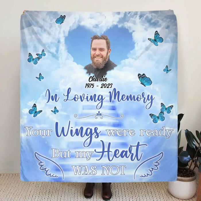 Personalized Memorial Quilt/Fleece Throw Blanket - Upload Photo - Memorial Gift Idea For Family Member - Your Wings Were Ready But My Heart Was Not