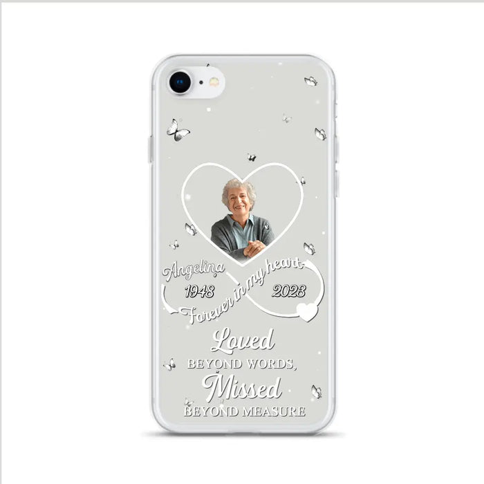 Custom Personalized Memorial Phone Case - Upload Photo - Memorial Gift Idea For Family Member - Loved Beyond Words, Missed Beyond Measure  - Case For iPhone/Samsung