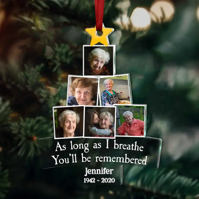 Personalized Photo Acrylic Ornament - Memorial Gift Idea for Christmas - As Long As I Breathe You'll Be Remembered