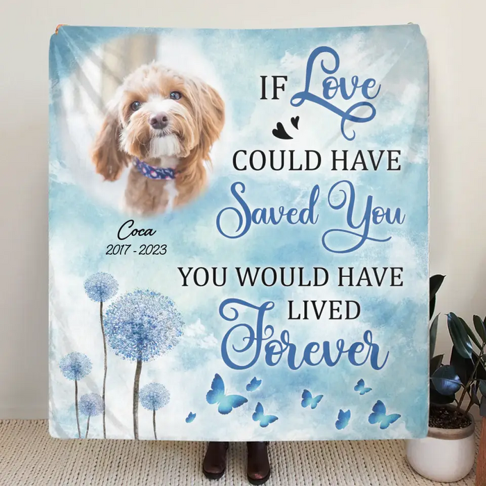 Personalized Memorial Pet Fleece Throw Blanket & Quilt - Upload Photo - Memorial Gift Idea For Pet Owners - If Love Could Have Saved You