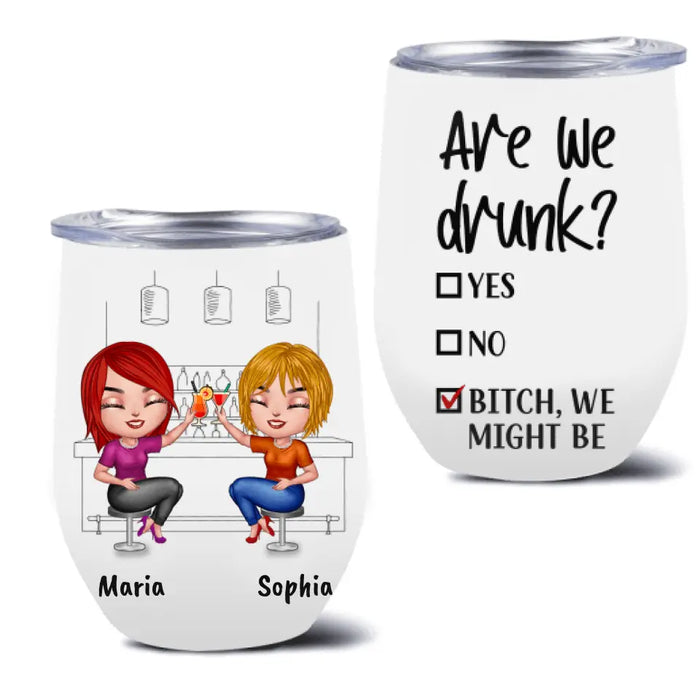 Personalized BFF Wine Tumbler - Best Gift For Friends - Are We Drunk