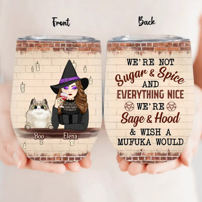 Personalized Witch Wine Tumbler - Up to 6 Dogs/Cats - Halloween Gift Idea for Dog/Cat Lovers - We're Not Sugar & Spice And Everything Nice