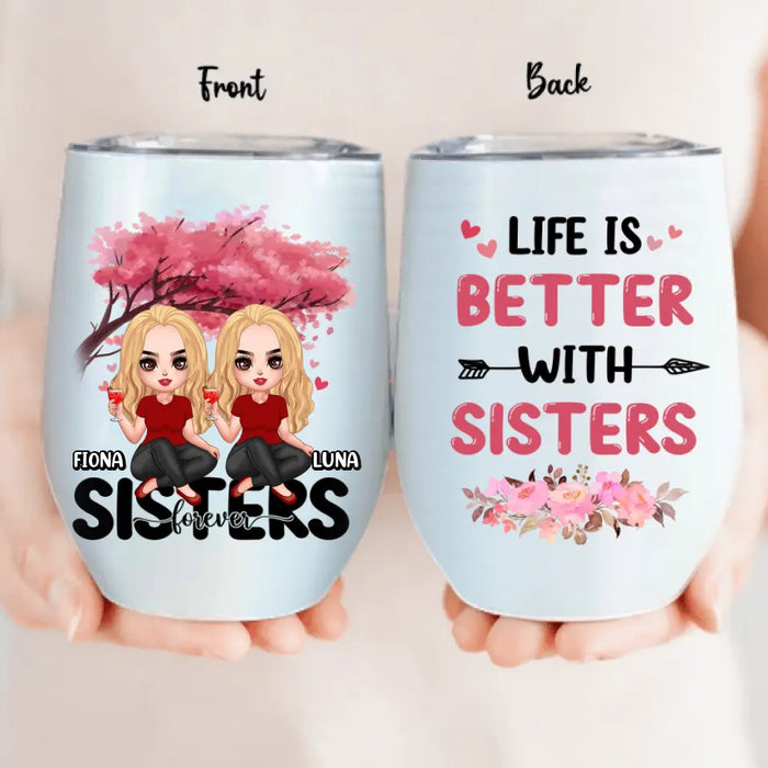 Personalized Sisters Wine Tumbler - Gift Idea For Sisters/Siblings - Up to 6 Girls - Life Is Better With Sisters