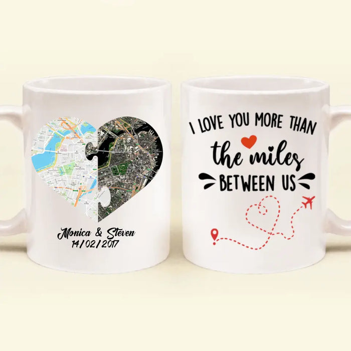 Personalized Long Distance Relationship Coffee Mug - I Love You More Than The Miles Between Us