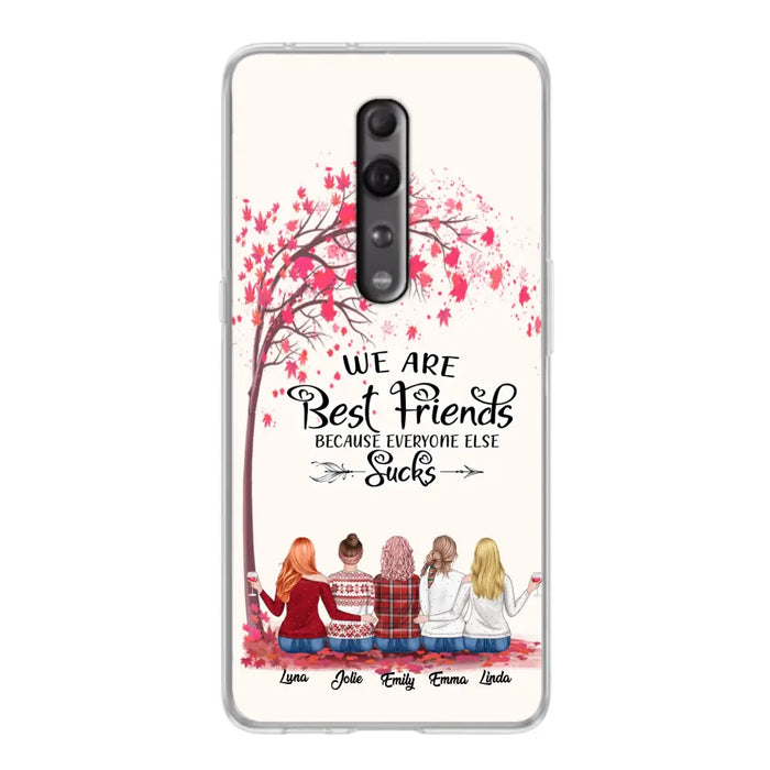 Personalized Best Friends Phone Case - Up to 5 Besties - We Are Best Friends Because Everyone Else Sucks - Ver 2