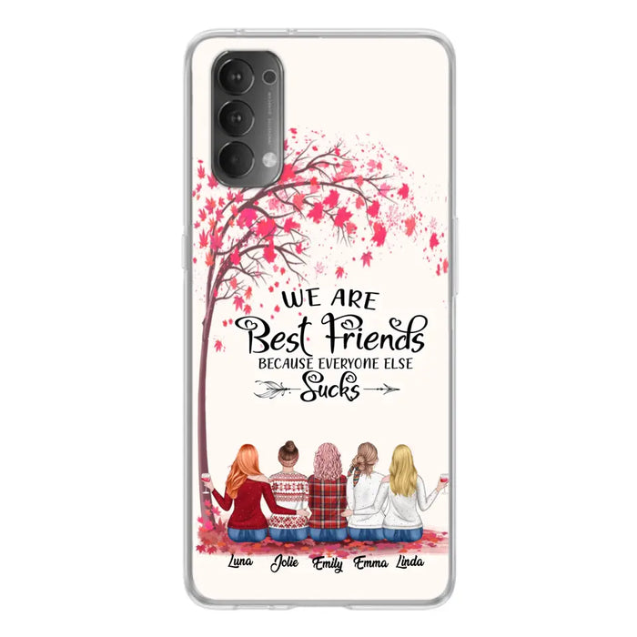 Personalized Best Friends Phone Case - Up to 5 Besties - We Are Best Friends Because Everyone Else Sucks - Ver 2