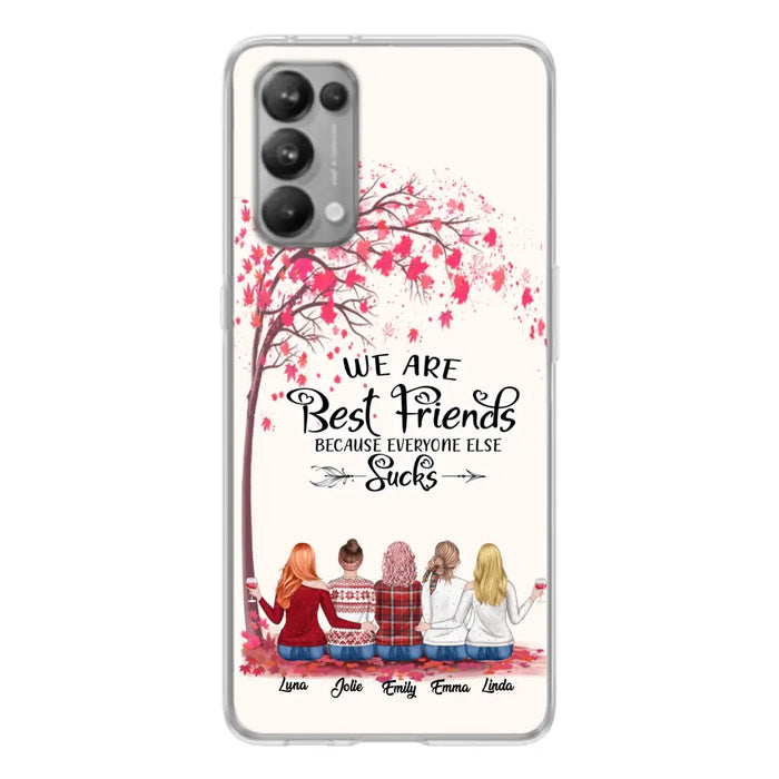 Personalized Best Friends Phone Case - Up to 5 Besties - We Are Best Friends Because Everyone Else Sucks - Ver 2
