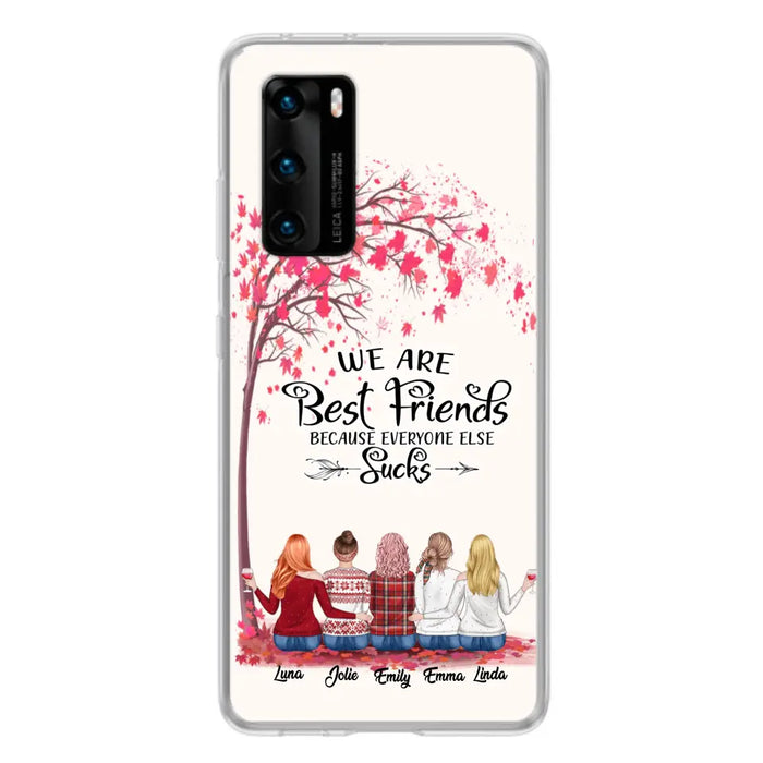 Personalized Best Friends Phone Case - Up to 5 Besties - We Are Best Friends Because Everyone Else Sucks - Ver 2