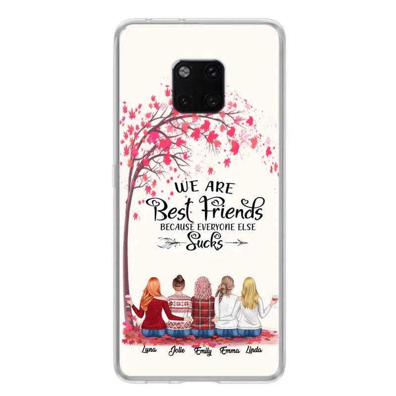 Personalized Best Friends Phone Case - Up to 5 Besties - We Are Best Friends Because Everyone Else Sucks - Ver 2
