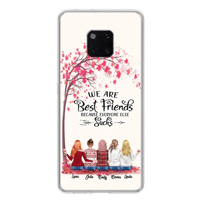 Personalized Best Friends Phone Case - Up to 5 Besties - We Are Best Friends Because Everyone Else Sucks - Ver 2