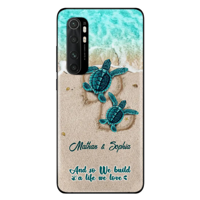 Personalized Turtle Phone Case - Up to 5 Baby Turtles - And So We Build A Life We Love - Case For Xiaomi, Oppo And Huawei