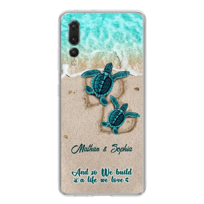 Personalized Turtle Phone Case - Up to 5 Baby Turtles - And So We Build A Life We Love - Case For Xiaomi, Oppo And Huawei