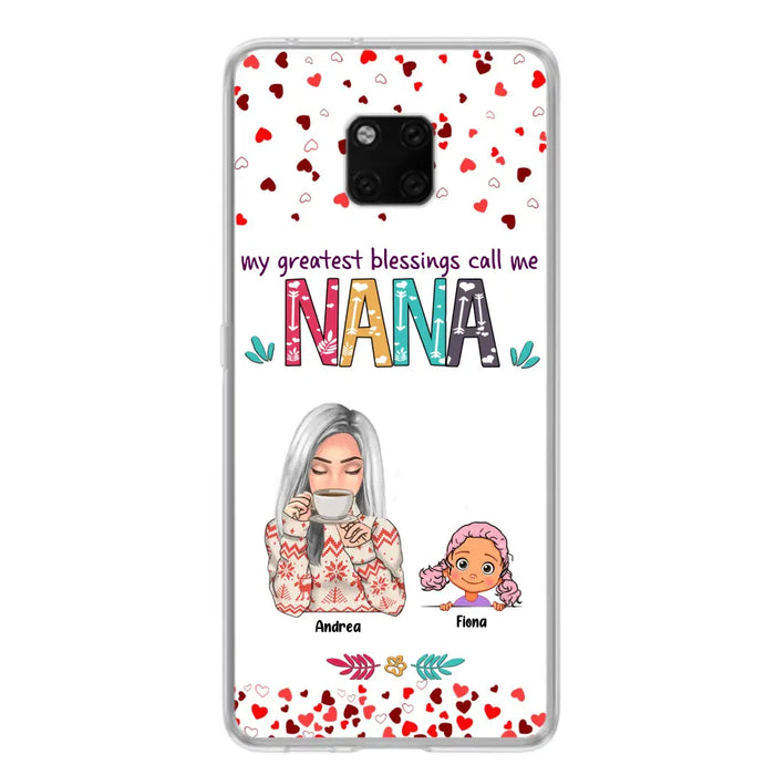 Personalized Grandma & Grandkids Phone Case - Up to 5 Kids - My Greatest Blessings Call Me Nana - For Xiaomi, Oppo And Huawei Phone Case