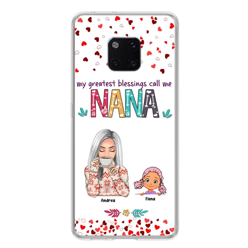 Personalized Grandma & Grandkids Phone Case - Up to 5 Kids - My Greatest Blessings Call Me Nana - For Xiaomi, Oppo And Huawei Phone Case